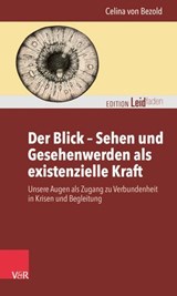 Der Blick – Sehen und Gesehenwerden als existenzielle Kraft - Celina von Bezold ; Monika Müller ; Petra Rechenberg ; Katharina Kautzsch ; Michael Clausing - 9783647992457