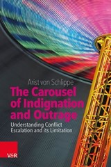The Carousel of Indignation and Outrage - Arist von Schlippe - 9783647993034