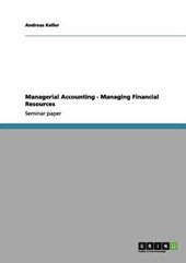 Managerial Accounting - Managing Financial Resources