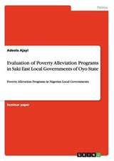 Evaluation of Poverty Alleviation Programs in Saki East Local Governments of Oyo State - Ajayi, Adeola - 9783656242581