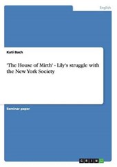 'The House of Mirth' - Lily's struggle with the New York Society