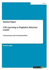 CSR reporting at Flughafen München GmbH - WAGNER,  Sebastian - 9783656651901