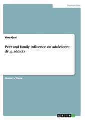 Peer and family influence on adolescent drug addicts