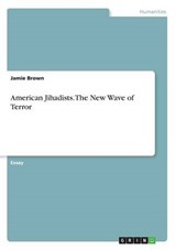 American Jihadists. The New Wave of Terror - BROWN,  Jamie - 9783656871101