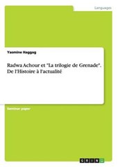 Radwa Achour et "La trilogie de Grenade". De l'Histoire à l'actualité