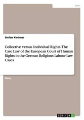 Collective versus Individual Rights. The Case Law of the European Court of Human Rights in the German Religious Labour Law Cases