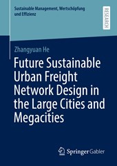 Future Sustainable Urban Freight Network Design in the Large Cities and Megacities