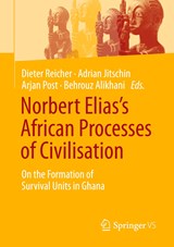 Norbert Elias's African Processes of Civilisation - Dieter Reicher ; Adrian Jitschin ; Arjan Post ; Behrouz Alikhani - 9783658378486