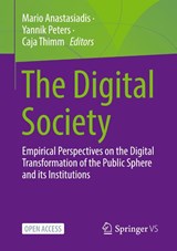 The Digital Society - Mario Anastasiadis ; Yannik Peters ; Caja Thimm - 9783658491178