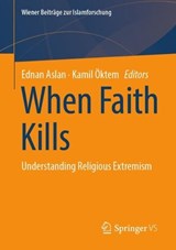 When Faith Kills - Ednan Aslan ; Kamil Oktem - 9783658504892