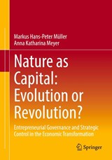 Nature as Capital: Evolution or Revolution? - Markus Hans-Peter Muller ; Anna Katharina Meyer - 9783658513931