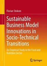 Sustainable Business Model Innovations in Socio-Technical Transitions -  Florian Stokom - 9783658529666