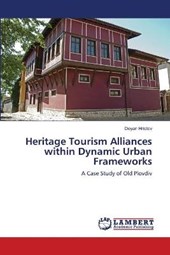 Heritage Tourism Alliances Within Dynamic Urban Frameworks