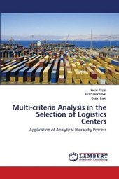 Multi-Criteria Analysis in the Selection of Logistics Centers