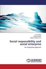 Social Responsibility and Social Enterprise - Matei Lucica ; Sandu Cristina ; Tuca Mihaela Violeta - 9783659591259