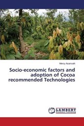 Socio-economic factors and adoption of Cocoa recommended Technologies