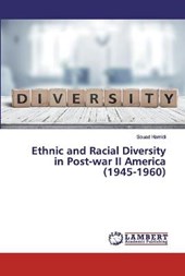 Ethnic and Racial Diversity in Post-war II America (1945-1960)