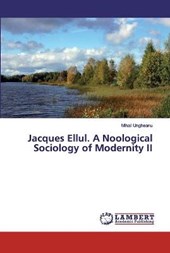 Jacques Ellul. A Noological Sociology of Modernity II