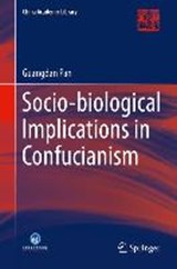 Socio-biological Implications of Confucianism - PAN,  Guangdan - 9783662445747