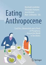 The Eating Anthropocene - LEINFELDER,  Reinhold ; Hamann, Alexandra ; Kirstein, Jens - 9783662504024