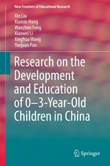 Research on the Development and Education of 0-3-Year-Old Children in China - Xin Liu ; Xiumin Hong ; Wanzhen Feng ; Xiaowei Li ; Xinghua Wang ; Yuejuan Pan - 9783662597538