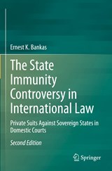The State Immunity Controversy in International Law - Ernest K. Bankas - 9783662640456
