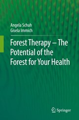Forest Therapy - The Potential of the Forest for Your Health - Angela Schuh ; Gisela Immich - 9783662642795