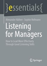 Listening for Managers - Alexander Häfner ; Sophie Hofmann - 9783662676233