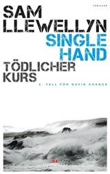 Singlehand – Tödlicher Kurs - Sam Llewellyn - 9783667117526