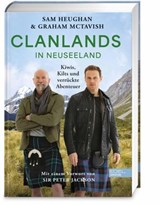 Clanlands in Neuseeland - Sam Heughan ; Graham McTavish ; Charlotte Reather - 9783689650056