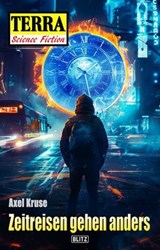 Terra - Science Fiction 22: Zeitreisen gehen anders - Axel Kruse - 9783689846183