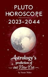 PLUTO HOROSCOPE 2023-2044 - Susan Mako - 9783689959821
