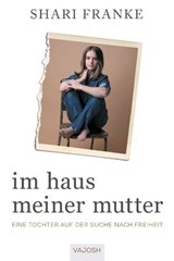 Im Haus meiner Mutter - Shari Franke - 9783690510912