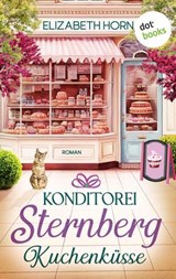 Konditorei Sternberg: Kuchenküsse - Elizabeth Horn - 9783690763929