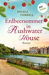 Erdbeersommer in Rushwater House - Angela Thirkell - 9783690765183