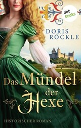 Das Mündel der Hexe - Doris Röckle - 9783690765657