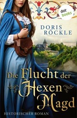 Die Flucht der Hexenmagd - Doris Röckle - 9783690765787