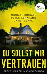 Du sollst mir vertrauen - Peter Abrahams ; Michael Kimball ; Janet Clark - 9783690768795
