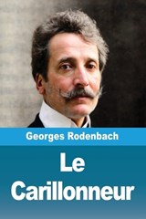 Le Carillonneur - Georges Rodenbach - 9783690823289