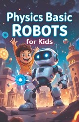 Physics Basic Robots For Kids - Khasan Laudry - 9783690830782