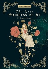 The Lost Princess of Oz - L Frank Baum - 9783691047547