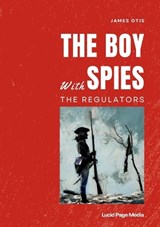 The Boy Spies with the Regulators - James Otis - 9783691047660