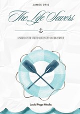 The Life Savers - James Otis - 9783691047707