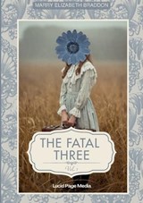 The fatal three - Marry Elizabeth Braddon - 9783691047875