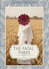 The fatal three - Marry Elizabeth Braddon - 9783691047882