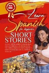 Learn Spanish for Beginners with Short Stories - Patrick Spain - 9783691049657