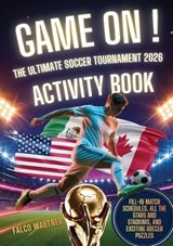 Game On! The Ultimate Soccer Tournament 2026 Activity Book - Falco Mautner - 9783692967257