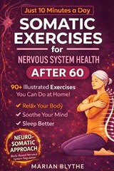 Somatic Exercises for Nervous System Health After 60 - Marian Blythe - 9783692969688