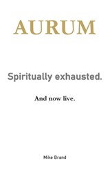 AURUM - Spiritually exhausted. - Mike Brand - 9783695156368