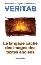 Le langage caché des images des textes anciens - Mike Brand - 9783695701520